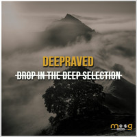 Deepraved - Drop in the Deep Selection