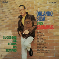 Orlando Silva - Orlando Silva e os Carnavais (Sucessos de Todos os Tempos)