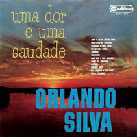 Orlando Silva - Uma Dor e Uma Saudade