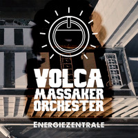 Volca Massaker Orchester - Energiezentrale