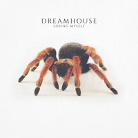 Dreamhouse - Losing Myself