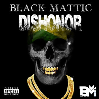 Black Mattic - Dishonor (Explicit)