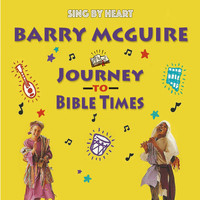 Barry McGuire - Sing by Heart: Journey to Bible Times