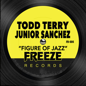 Todd Terry & Junior Sanchez - Figure of Jazz