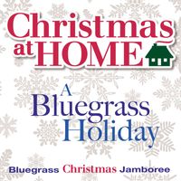 Bluegrass Christmas Jamboree - Christmas at Home: A Bluegrass Holiday