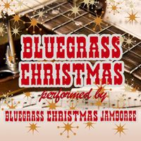 Bluegrass Christmas Jamboree - Bluegrass Christmas