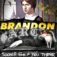 Brandon Garcia - Sooner Than You Think