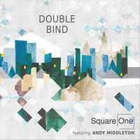 Square One - Double Bind