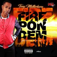Tony Matterhorn - Fire Pon Dem - Single
