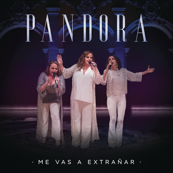 Pandora - Me Vas a Extrañar