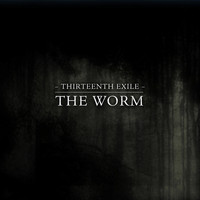Thirteenth Exile - The Worm