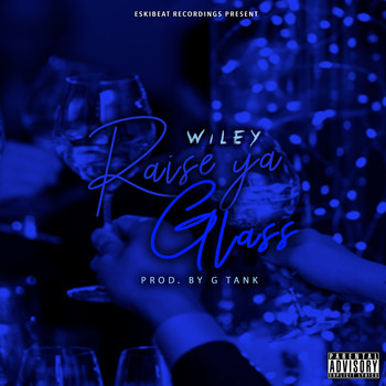 Wiley - Raise Your Glass (Explicit)