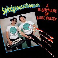 Splodgenessabounds - A Nightmare on Rude Street