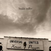 Buddy Miller - Universal United House of Prayer