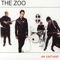 The Zoo - We Can't Wait