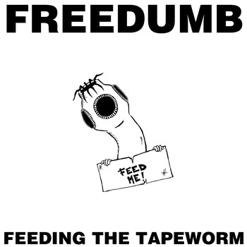Freedumb - Feeding the Tapeworm