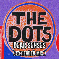 The Dots - Dear Senses (Extended Mix)