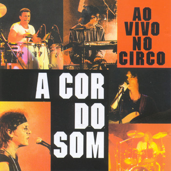 A Cor Do Som - A Cor do Som (Ao Vivo no Circo)
