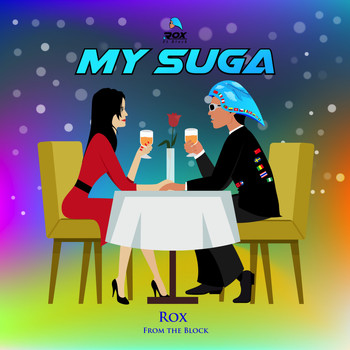 Rox from the block - My Suga