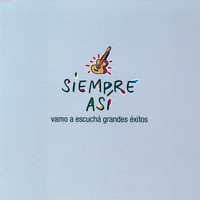 Siempre Así - Vamo A Escucha Grandes Exitos