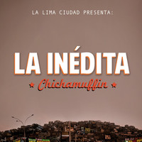 La Inedita - Chichamuffin