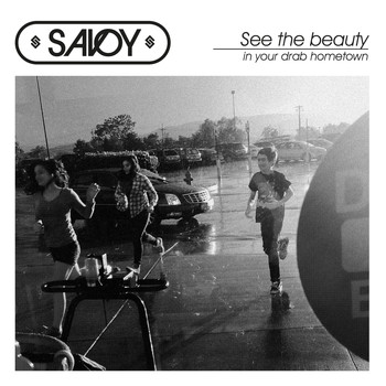 Savoy - See the Beauty in Your Drab Hometown
