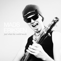 Mads Eriksen - Just What the World Needs