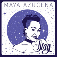 Maya Azucena - Stay