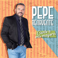 Pepe Benavente - Canto a Mis Mayores