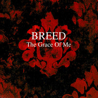 Breed - The Grace Of Me