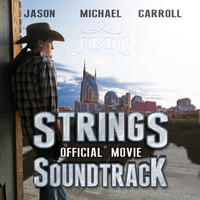 Jason Michael Carroll - Strings (Official Movie Soundtrack)