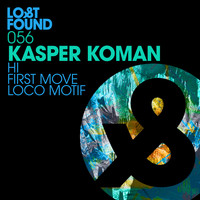 Kasper Koman - Hi / First Move / Loco Motif