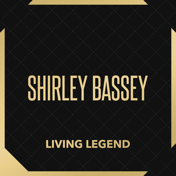 Shirley Bassey - Living Legend