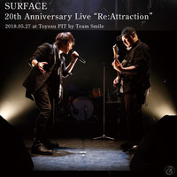 Surface - Surface 20th Anniversary Live Re: Attraction