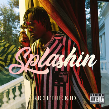 Rich The Kid - Splashin (Explicit)