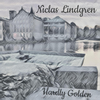 Niclas Lindgren - Hardly Golden