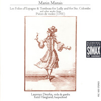 Marin Marais - Les Foiles D'espagne & Tombeau for Lully and for Ste. Colombe