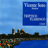 Vicente Soto Sordera - Tríptico Flamenco: Cádiz