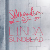 Linda Sundblad - Slow Motion