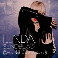 Linda Sundblad - Öppna Ditt Hjärta Så Ska Du Få