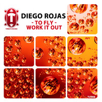Diego Rojas - To Fly - Work It Out