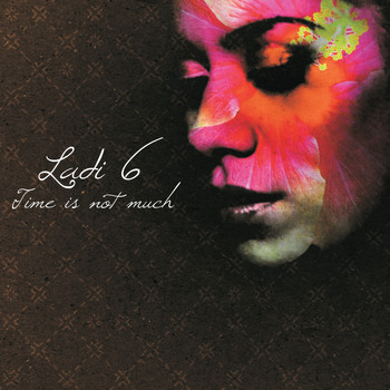 Ladi6 - Time is Not Much