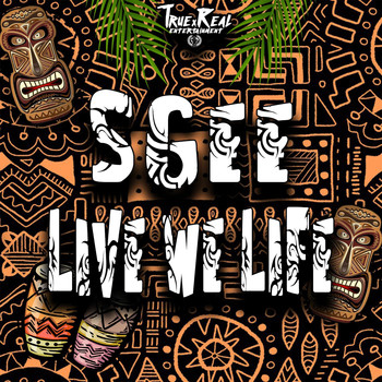 S.Gee - Live We Life