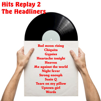 The Headliners - Hits Replay 2