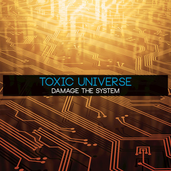 Toxic Universe - Damage the System