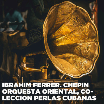 Ibrahim Ferrer - Orquesta Oriental