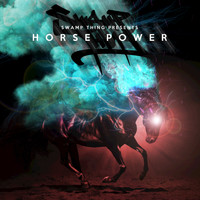 Swamp Thing - Horse Power (Explicit)