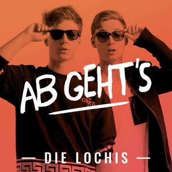 Die Lochis - Ab geht's