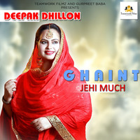 Deepak Dhillon - Ghaint Jehi Much