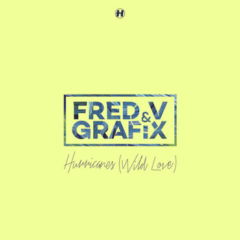 Fred V & Grafix - Hurricanes (Wild Love)